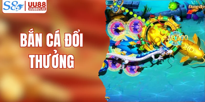 bắn cá đổi thưởng