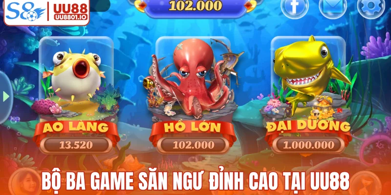Bộ ba game săn ngư đỉnh cao tại UU88