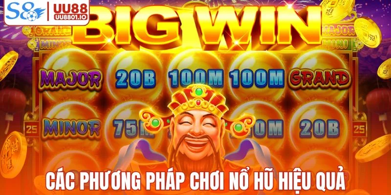 Các phương pháp chơi nổ hũ hiệu quả