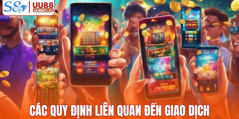 Các quy định liên quan đến giao dịch