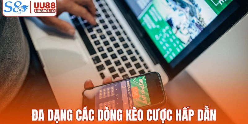 Đa dạng các dòng kèo cược bóng đá UU88