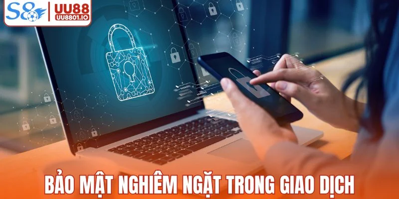 Hệ thống triển khai bảo mật nghiêm ngặt trong giao dịch