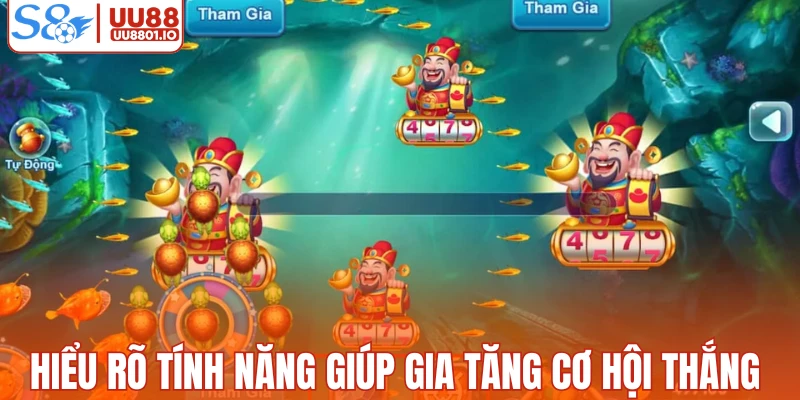 Hiểu rõ tính năng giúp gia tăng cơ hội thắng 