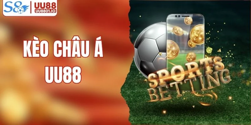 Kèo Châu Á UU88 - Loại Hình Cược Phổ Biến Hiện Nay