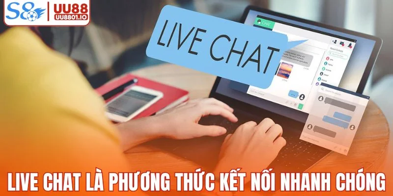 Live chat là phương thức kết nối nhanh chóng