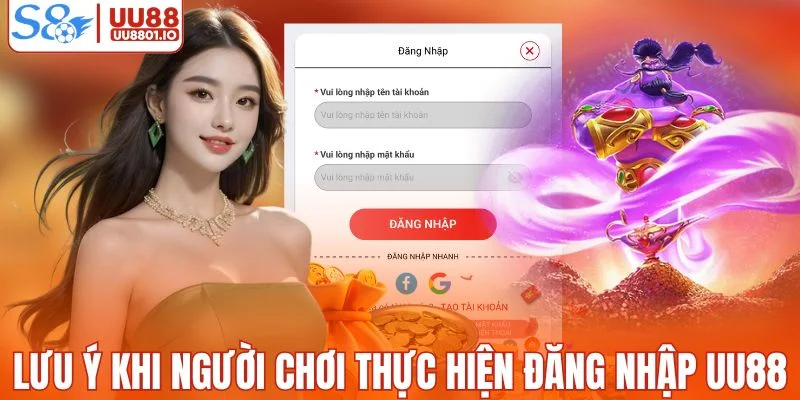 Lưu ý quan trọng khi người chơi thực hiện đăng nhập UU88