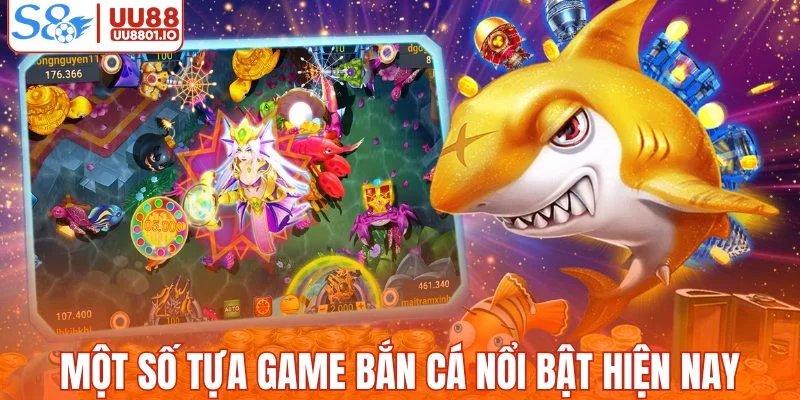 Một số tựa game bắn cá nổi bật hiện nay