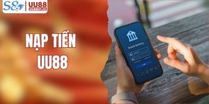 Nạp Tiền UU88 - Top 3 Cách Nhanh Nhất Hội Viên Nên Thử