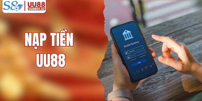 Nạp Tiền UU88 - Top 3 Cách Nhanh Nhất Hội Viên Nên Thử