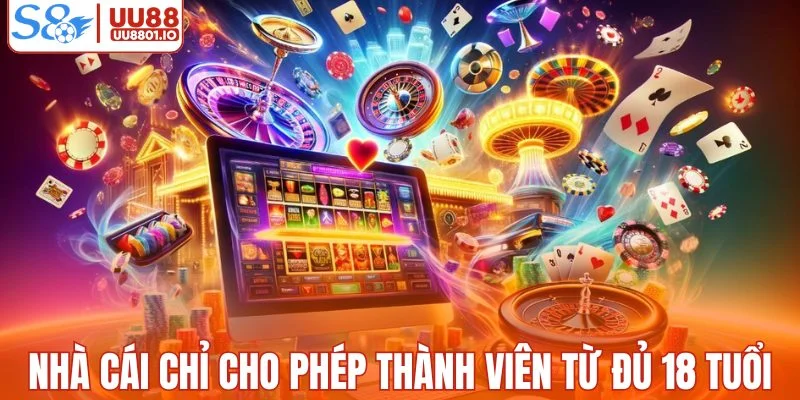 Nhà cái chỉ cho phép thành viên từ đủ 18 tuổi