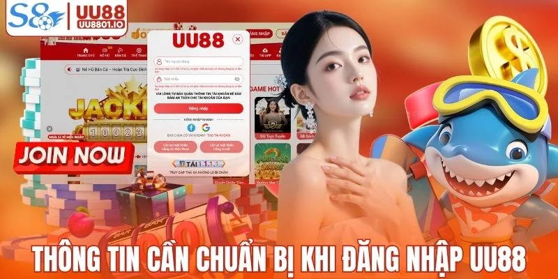Những thông tin cần chuẩn bị trước khi đăng nhập UU88