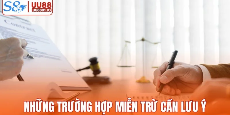 Những trường hợp miễn trừ cần lưu ý