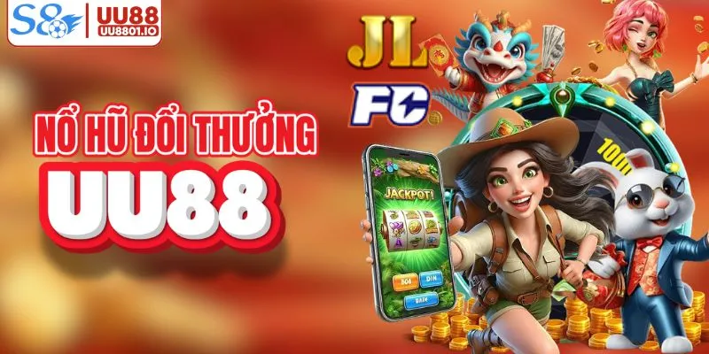 Nổ hũ UU88 giúp đổi đời nhanh chóng