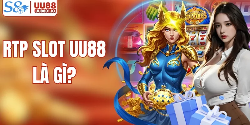 RTP Slot UU88 Là Gì? Bí Mật Con Số Sau Mỗi Vòng Quay