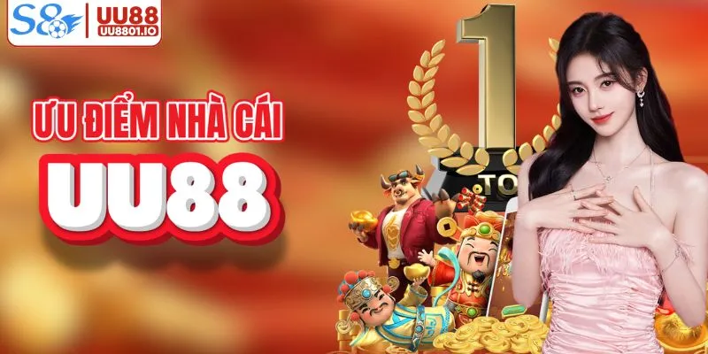 Thế mạnh làm nên đẳng cấp của UU88