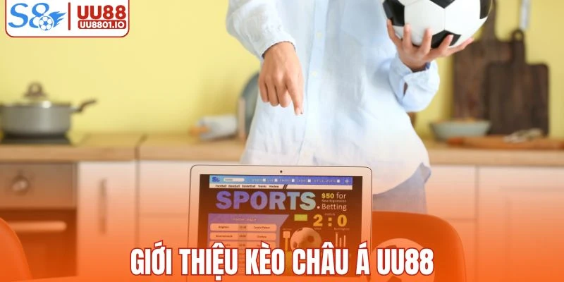Thông tin sơ lược về kèo châu Á UU88