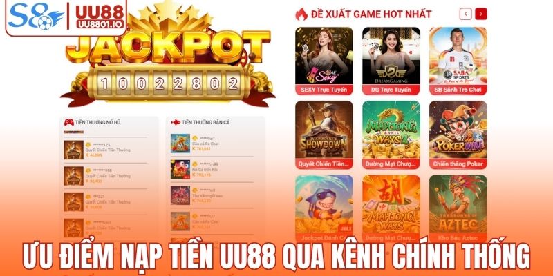 Ưu điểm khi nạp tiền UU88 qua kênh chính thống