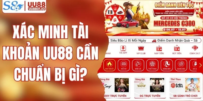 Xác Minh Tài Khoản UU88 Cần Chuẩn Bị Gì Đầy Đủ Nhất
